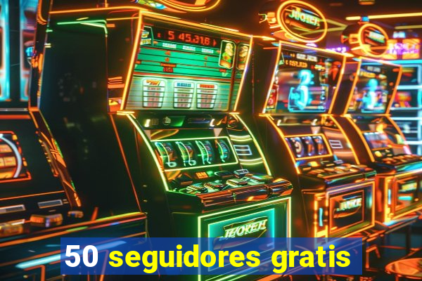 50 seguidores gratis